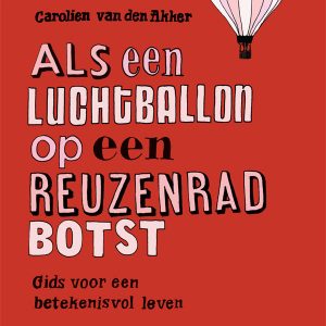 Als een luchtballon op een reuzenrad botst - paperback - third edition